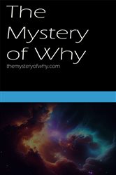 The Mystery of Why | Free Book