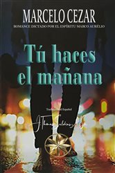 Tú Haces el Mañana | Free Book