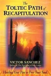 The Toltec Path of Recapitulation | Free Book