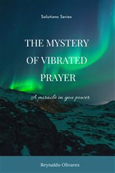 The Mystery of Vibrated Prayer | Free Book