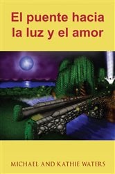 El puente hacia la luz y el amor | Free Book