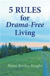 5 Rules for Drama-Free Living | Free Book