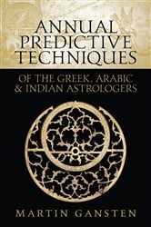 Annual Predictive Techniques of the Greek, Arabic and Indian Astrologers | Free Book