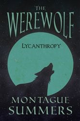 The Werewolf - Lycanthropy (Fantasy and Horror Classics) | Free Book