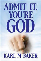 Admit It, You're God | Free Book