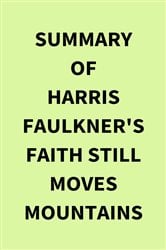 Summary of Harris Faulkner's Faith Still Moves Mountains | Free Book