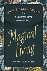 Practically Pagan - An Alternative Guide to Magical Living | Free Book