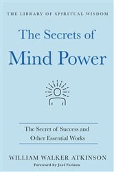 The Secrets of Mind Power: The Secret of Success and Other Essential Works | Free Book