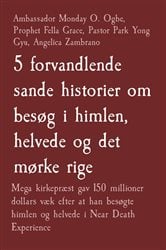 5 forvandlende sande historier om besøg i himlen, helvede og det mørke rige | Free Book