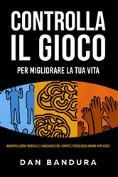 CONTROLLA IL GIOCO - Per migliorare la tua vita | Free Book