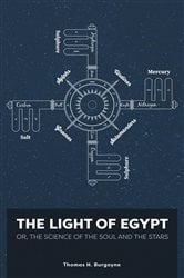 The Light of Egypt; Or, the Science of the Soul and the Stars [Two Volumes in One] | Free Book