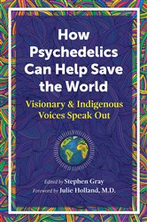 How Psychedelics Can Help Save the World | Free Book