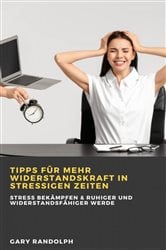 Tipps für mehr Widerstandskraft in stressigen Zeiten | Free Book