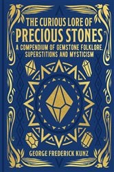 The Curious Lore of Precious Stones | Free Book