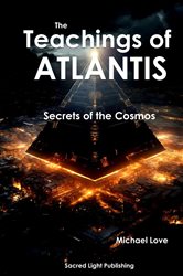 The Teachings Of Atlantis - Secrets of the Cosmos | Free Book