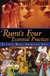 Rumi's Four Essential Practices | Free Book