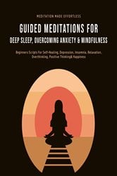 Guided Meditations For Deep Sleep, Overcoming Anxiety& Mindfulness | Free Book