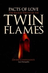 Pacts of Love - The Sacred Truth of the Twin Flames | Free Book