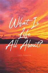 What Is Life All About? | Free Book