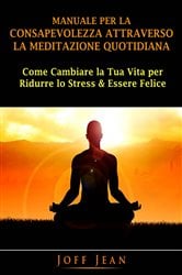 Manuale per la Consapevolezza Attraverso la Meditazione Quotidiana | Free Book