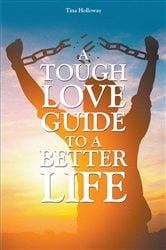 A Tough Love Guide to a Better Life | Free Book