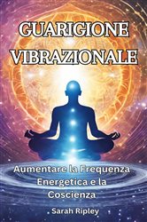 GUARIGIONE VIBRAZIONALE | Free Book