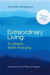 Extraordinary Living: a Lifestyle Worth Pursuing | Free Book