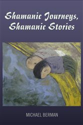 Shamanic Journeys, Shamanic Stories | Free Book