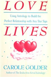 Love Lives: Using Astrology to Build the Perfect Relationship with Any Star Sign | Free Book