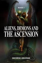 Aliens, Demons, & The Ascension | Free Book