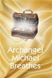 Archangel Michael Breathes | Free Book