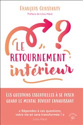 Le retournement intérieur : Les questions essentielles à se poser quand le mental devient envahis... | Free Book