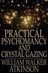 Practical Psychomancy and Crystal Gazing | Free Book