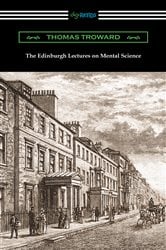 The Edinburgh Lectures on Mental Science | Free Book