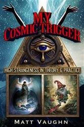 My Cosmic Trigger | Free Book