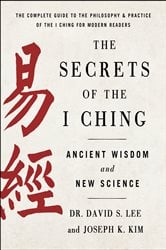 The Secrets of the I Ching: Ancient Wisdom and New Science | Free Book