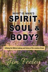 What Is Man's Spirit, Soul, & Body? | Free Book