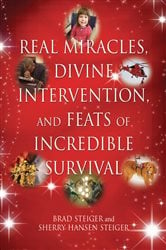 Real Miracles, Divine Intervention, and Feats of Incredible Survival | Free Book