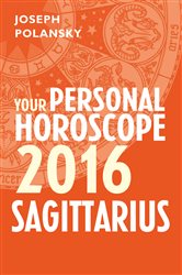 Sagittarius 2016: Your Personal Horoscope | Free Book