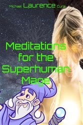 Meditations for the Superhuman Mage | Free Book