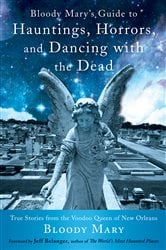 Bloody Mary's Guide to Hauntings, Horrors, and Dancing with the Dead | Free Book