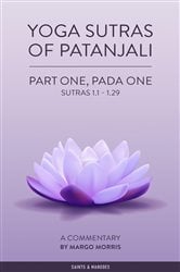 Yoga Sutras of Patanjali Part One, Pada One Sutras 1.1 - 1.29 | Free Book