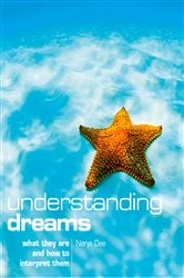 Understanding Dreams: What they are and how to interpret them | Free Book