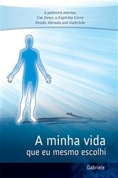 A minha vida que eu mesmo escolhi | Free Book