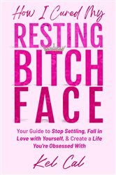 How I Cured My Resting Bitch Face | Free Book