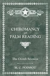 The Occult Sciences - Chiromancy or Palm Reading | Free Book