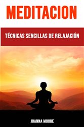 Meditación: Técnicas Sencillas De Relajación | Free Book