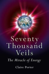 Seventy Thousand Veils: The Miracle Of | Free Book