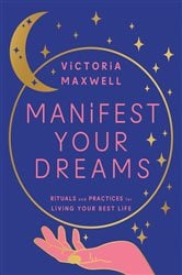 Manifest Your Dreams: Rituals and Practices for Living Your Best Life | Free Book