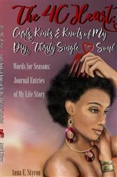 The 4 C Heart: Curls, Kinks, & Knots of My Dry, Thirsty Single Soul: Words for Seasons | Free Book